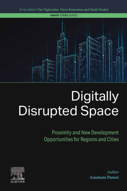 Digitally Disrupted Space : Proximity and New Development Opportunities for Regions and Cities, EPUB eBook