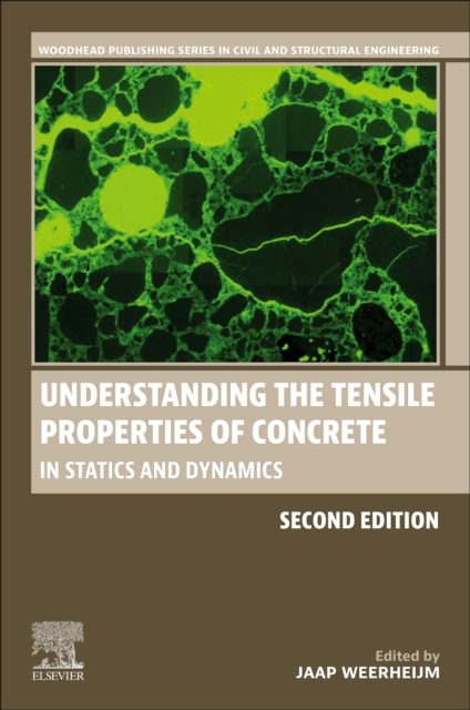 Understanding the Tensile Properties of Concrete : In Statics and Dynamics, Hardback Book