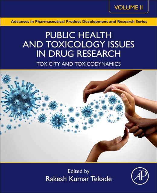 Public Health and Toxicology Issues in Drug Research, Volume 2 : Toxicity and Toxicodynamics, Paperback / softback Book