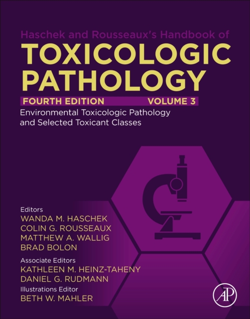 Haschek and Rousseaux's Handbook of Toxicologic Pathology, Volume 3: Environmental Toxicologic Pathology and Major Toxicant Classes, Hardback Book