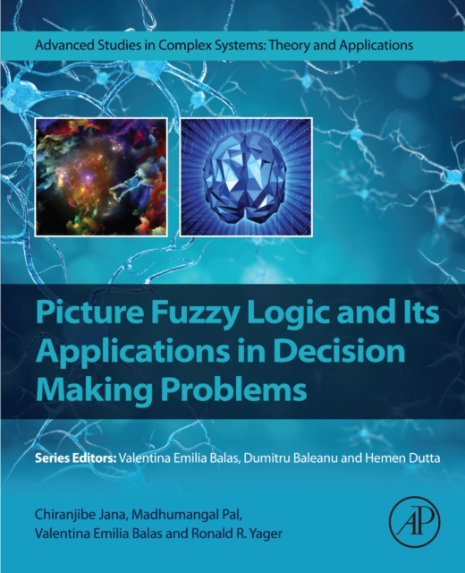 Picture Fuzzy Logic and Its Applications in Decision Making Problems, EPUB eBook