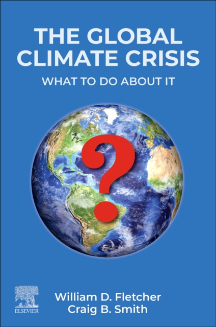 The Global Climate Crisis : What To Do About It, Paperback / softback Book
