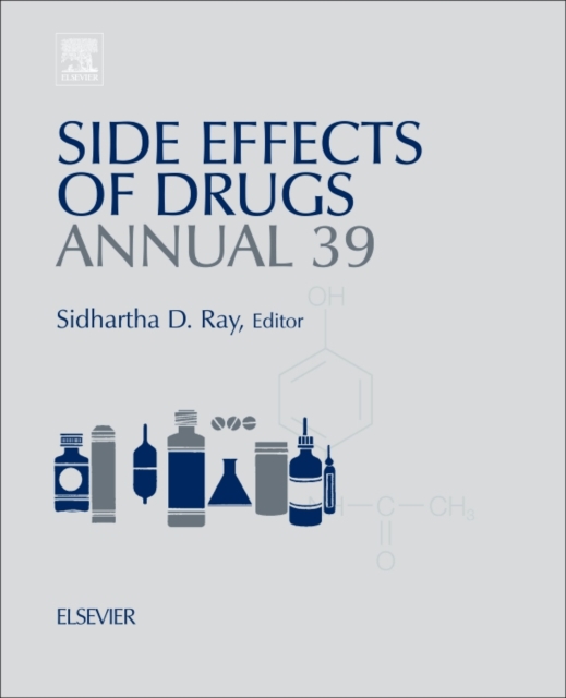 Side Effects of Drugs Annual : A Worldwide Yearly Survey of New Data in Adverse Drug Reactions Volume 39, Hardback Book Side Effects of Drugs Annual : A Worldwide Yearly Survey of New Data in Adverse Drug Reactions Volume 39, Hardback Book