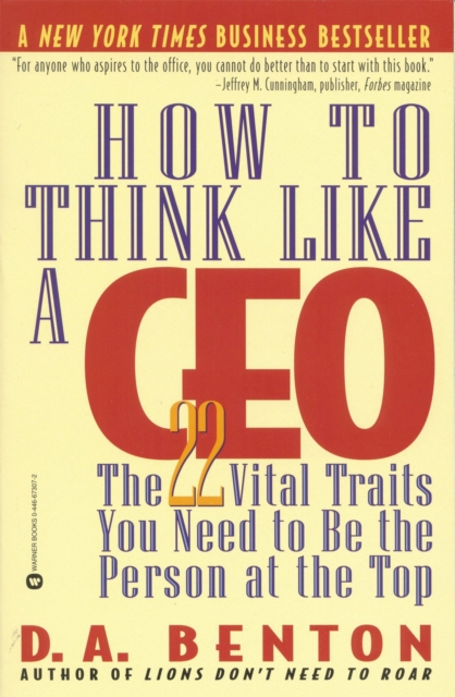 How To Think Like A Ceo : 22 Vital Traits you need to be the Top Person, Paperback / softback Book