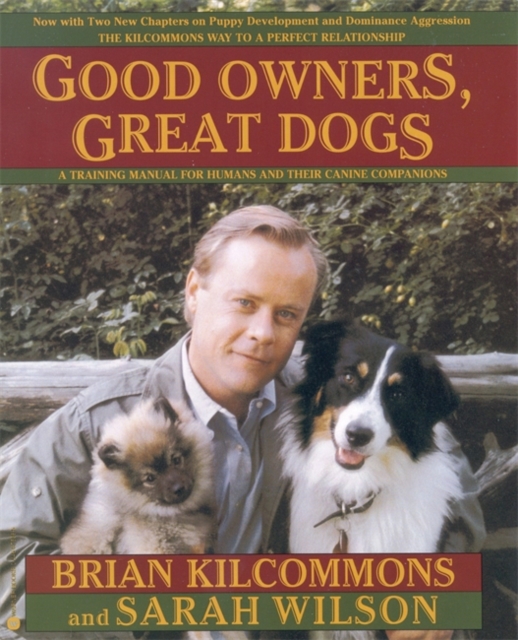Good Owners, Great Dogs : A Training Manual for Humans and their Canine Companions, Paperback / softback Book