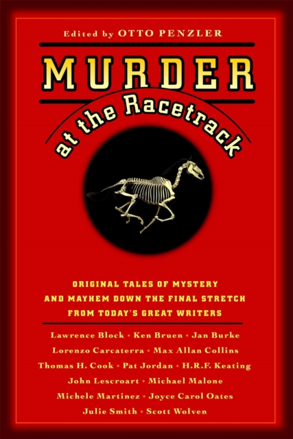 Murder at the Racetrack : Original Tales of Mystery and Mayhem Down the Final Stretch from Today's Great Writers, Paperback / softback Book