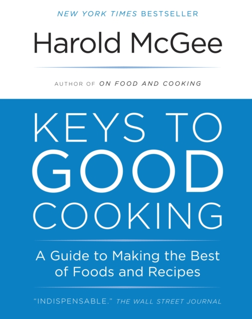 Keys to Good Cooking : A Guide to Making the Best of Foods and Recipes, EPUB eBook