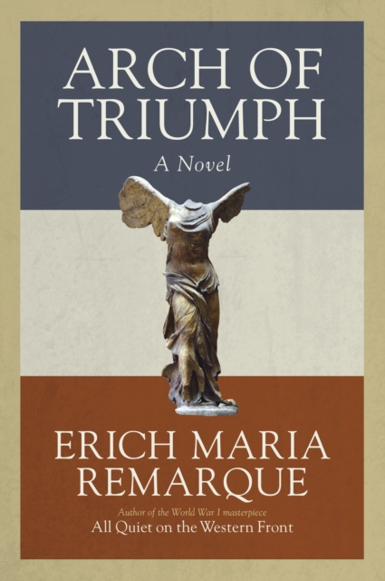 Arch of Triumph : A Novel, Paperback / softback Book