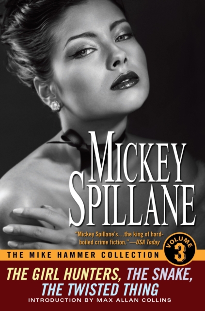 The Mike Hammer Collection Vol.3 : The Girl Hunters, The Snake, The Twisted Thing, Paperback / softback Book