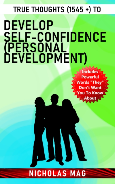 True Thoughts (1545 +) to Develop Self-Confidence (Personal Development), EPUB eBook