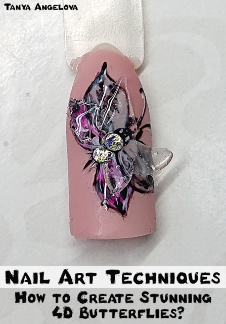 Nail Art Techniques: How to Create Stunning 4D Butterfly Nails?, EPUB eBook