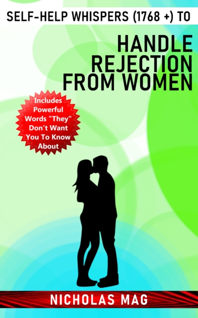 Self-Help Whispers (1768 +) to Handle Rejection From Women, EPUB eBook
