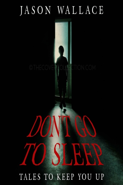 Don't Go to Sleep:Tales to Keep You UP, EPUB eBook