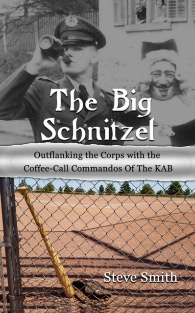 Big Schnitzel~Outflanking the Corps with the Coffee-call Commandos of the KAB, EPUB eBook