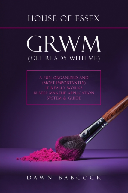 House of Essex Cosmetics GRWM (Get Ready With Me), EPUB eBook