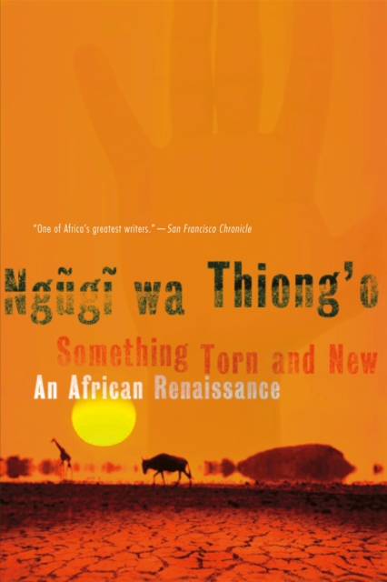 Something Torn and New : An African Renaissance, Paperback / softback Book