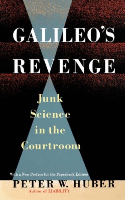 Galileo's Revenge : Junk Science in the Courtroom, Paperback / softback Book