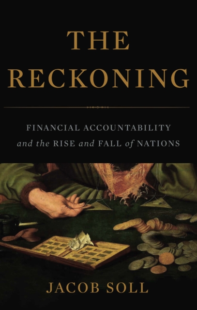 The Reckoning : Financial Accountability and the Rise and Fall of Nations, EPUB eBook