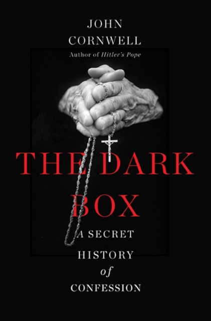The Dark Box : A Secret History of Confession, EPUB eBook