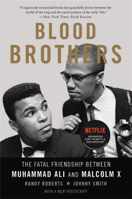 Blood Brothers : The Fatal Friendship Between Muhammad Ali and Malcolm X, Paperback / softback Book