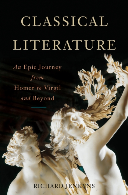 Classical Literature : An Epic Journey from Homer to Virgil and Beyond, EPUB eBook