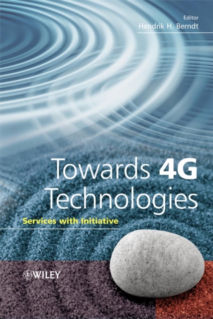 Towards 4G Technologies : Services with Initiative, Hardback Book