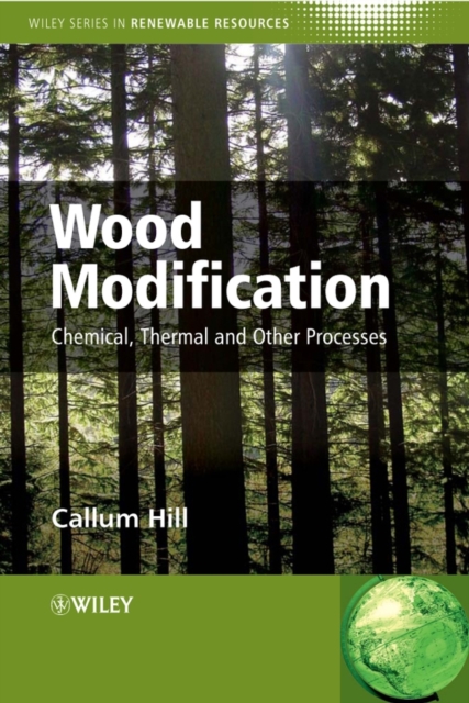 Wood Modification : Chemical, Thermal and Other Processes, Hardback Book