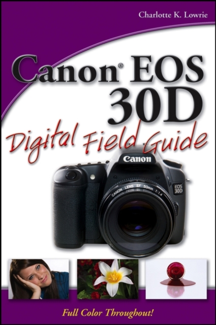 Canon EOS 30D Digital Field Guide, Paperback / softback Book