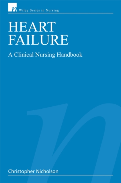 Heart Failure : A Clinical Nursing Handbook, Paperback / softback Book
