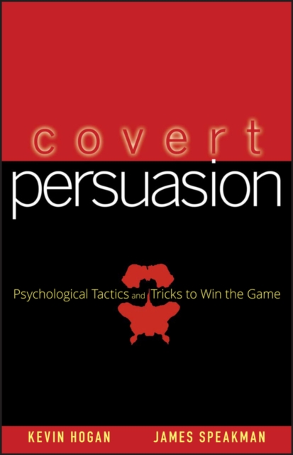 Covert Persuasion : Psychological Tactics and Tricks to Win the Game, PDF eBook