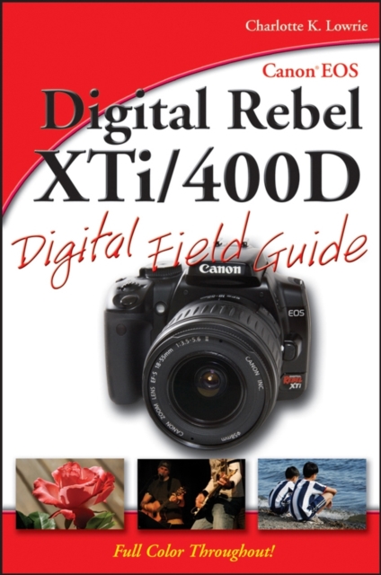Canon EOS Digital Rebel XTi / 400D Digital Field Guide, Paperback / softback Book