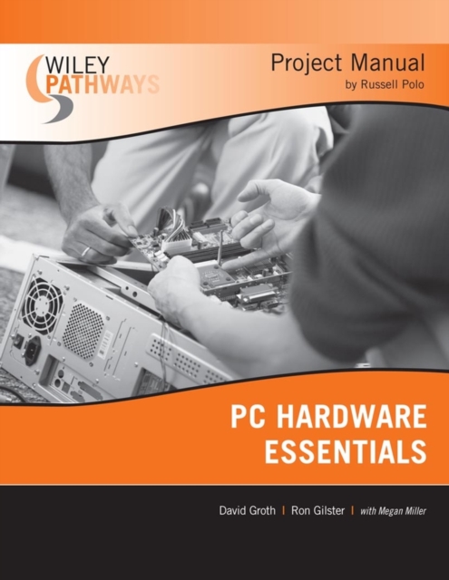 Wiley Pathways PC Hardware Essentials Project Manual, Paperback / softback Book