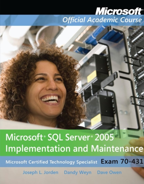 Exam 70-431 Microsoft SQL Server 2005 Implementation and Maintenance, Paperback / softback Book