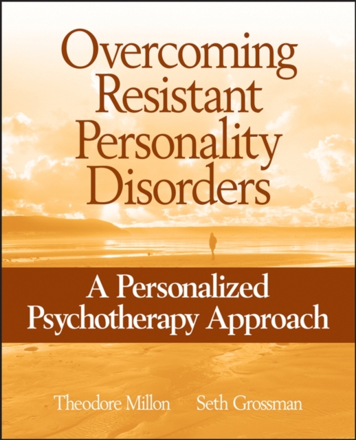 Overcoming Resistant Personality Disorders : A Personalized Psychotherapy Approach, PDF eBook