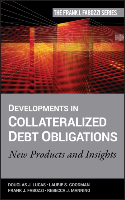 Developments in Collateralized Debt Obligations : New Products and Insights, Hardback Book