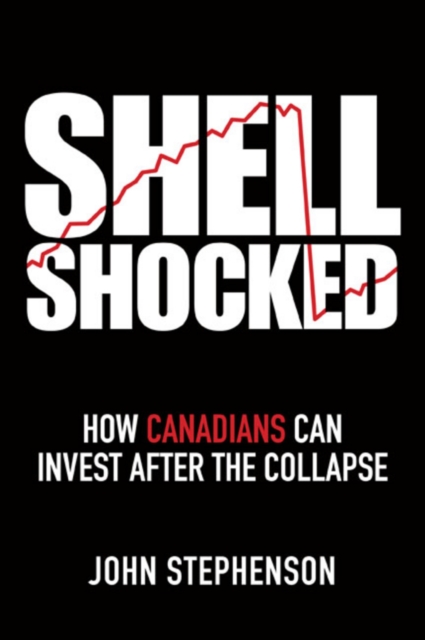 Shell Shocked : How Canadians Can Invest After the Collapse, PDF eBook