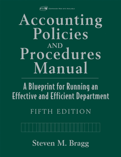 Accounting Policies and Procedures Manual : A Blueprint for Running an Effective and Efficient Department, PDF eBook