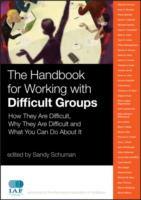 The Handbook for Working with Difficult Groups : How They Are Difficult, Why They Are Difficult and What You Can Do About It, Hardback Book