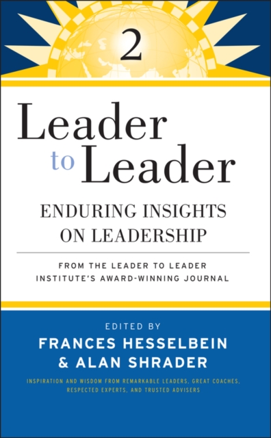 Leader to Leader 2 : Enduring Insights on Leadership from the Leader to Leader Institute's Award Winning Journal, Paperback / softback Book