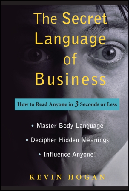 The Secret Language of Business : How to Read Anyone in 3 Seconds or Less, Hardback Book