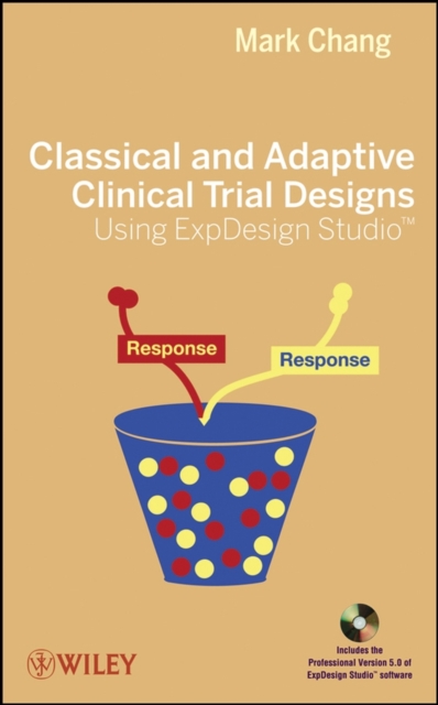 Classical and Adaptive Clinical Trial Designs Using ExpDesign Studio, Hardback Book