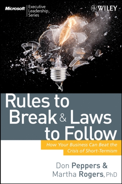 Rules to Break and Laws to Follow : How Your Business Can Beat the Crisis of Short-Termism, PDF eBook