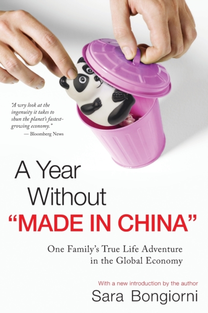 A Year Without "Made in China" : One Family's True Life Adventure in the Global Economy, Paperback / softback Book