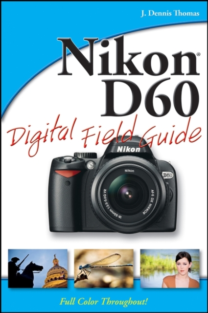 Nikon D60 Digital Field Guide, Paperback / softback Book
