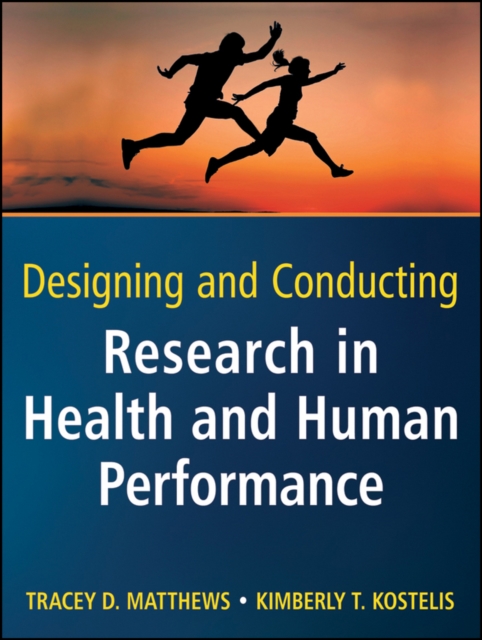 Designing and Conducting Research in Health and Human Performance, Paperback / softback Book