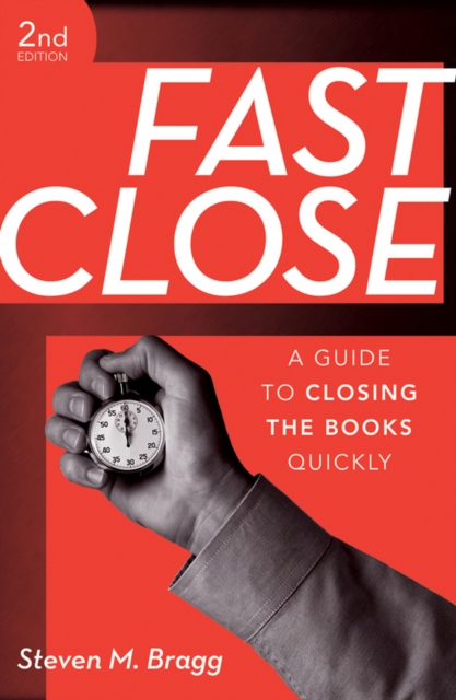 Fast Close : A Guide to Closing the Books Quickly, EPUB eBook