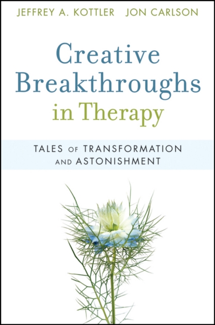 Creative Breakthroughs in Therapy : Tales of Transformation and Astonishment, PDF eBook
