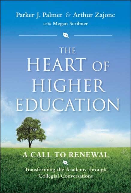 The Heart of Higher Education : A Call to Renewal, Hardback Book