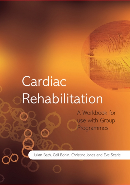 Cardiac Rehabilitation : A Workbook for Use with Group Programmes, Paperback / softback Book