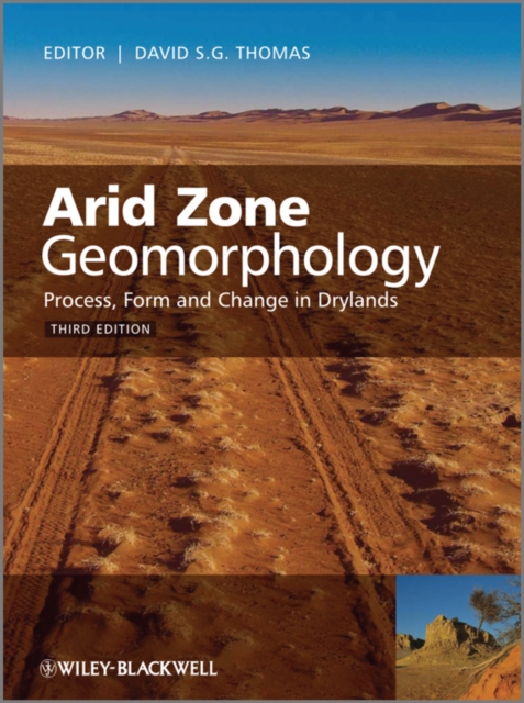 Arid Zone Geomorphology : Process, Form and Change in Drylands, Hardback Book